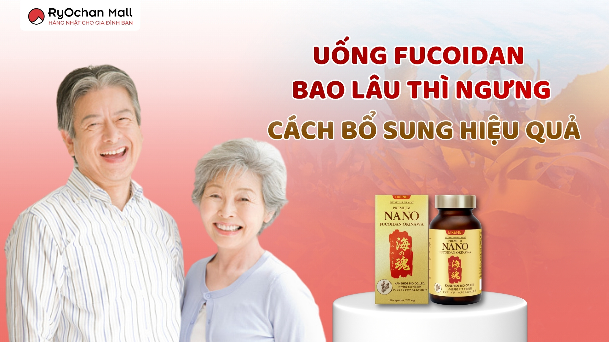Uống Fucoidan Bao Lâu Thì Ngưng? Cách Bổ Sung Hiệu Quả