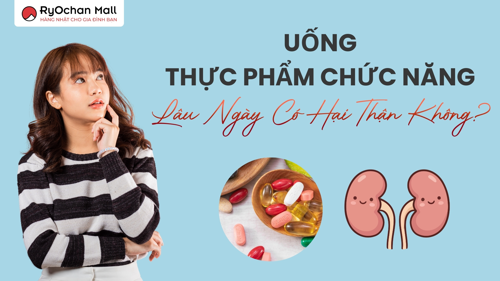 Uống Thực Phẩm Chức Năng Lâu Ngày Có Hại Thận Không?