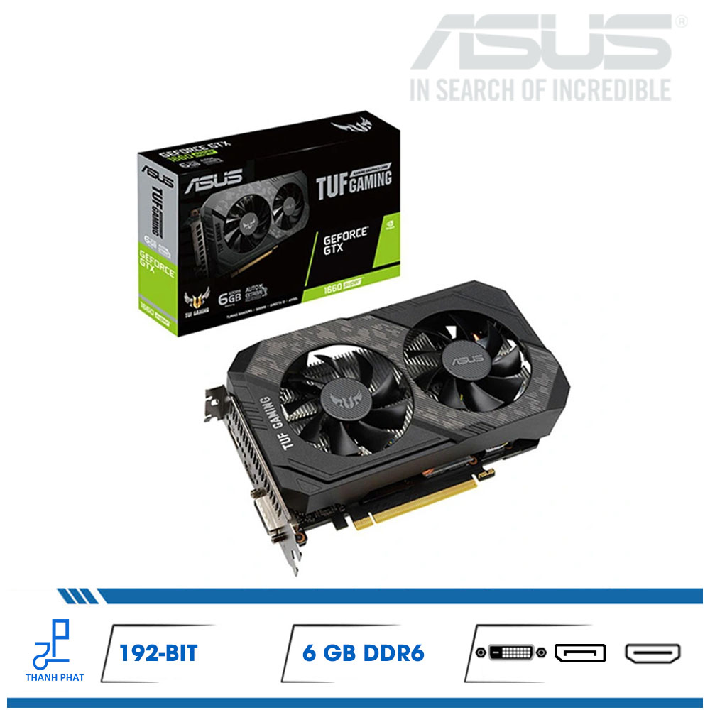 VGA Asus Tuf GTX 1660 Super-6G Gaming