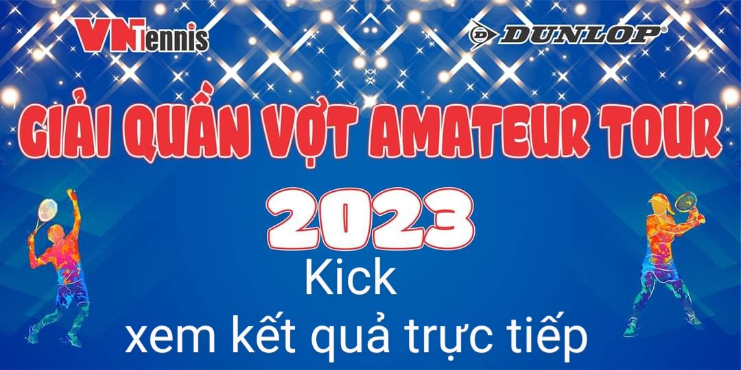 Giải quần vợt amateur tour tháng 2 - 2023