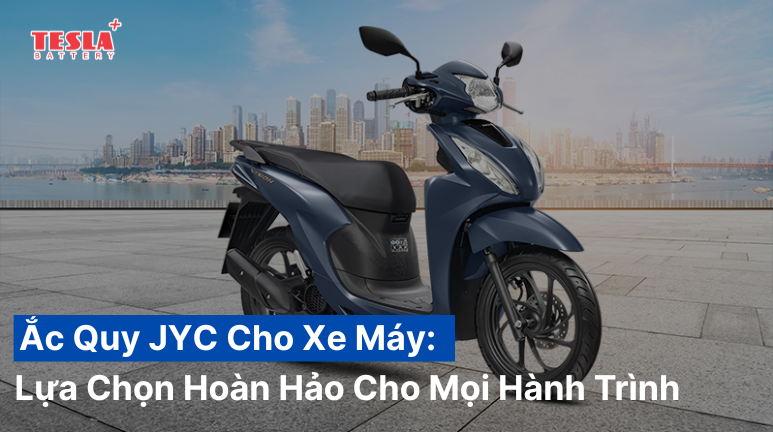 Ắc Quy JYC Cho Xe Máy: Lựa Chọn Hoàn Hảo Cho Mọi Hành Trình