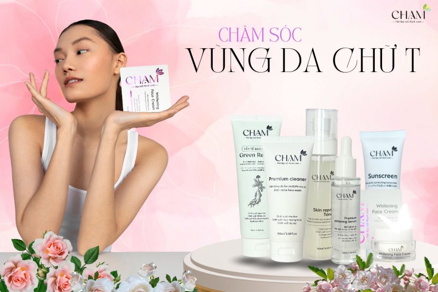 Bí quyết chăm sóc vùng da chữ T để hết sạch dầu mụn hiệu quả