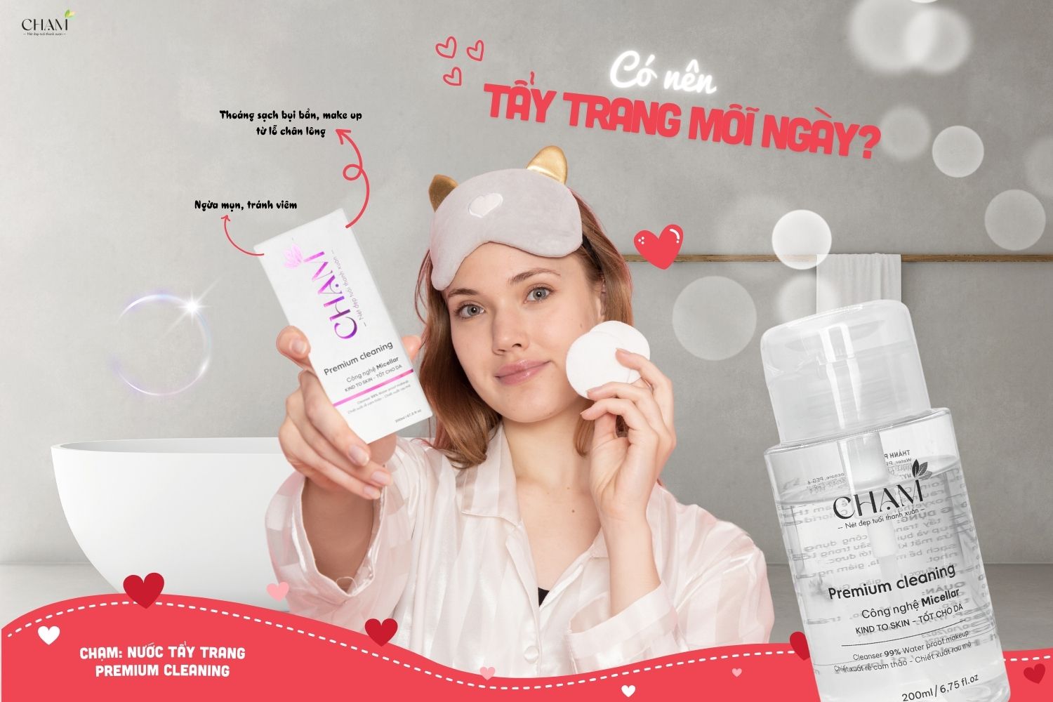 Có nên tẩy trang mỗi ngày? Tất tần tật cho làn da sạch khỏe!