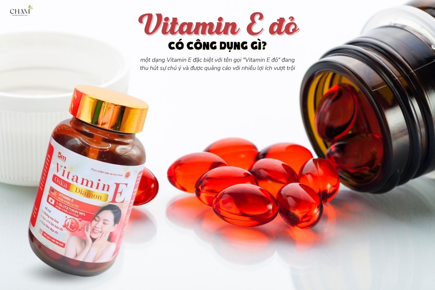 Vitamin E đỏ có tác dụng gì? Bảo bối bí mật cho làn da