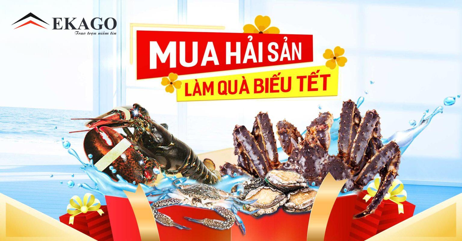 MUA HẢI SẢN LÀM QUÀ BIẾU TẾT- SANG TRỌNG VÀ ĐẲNG CẤP
