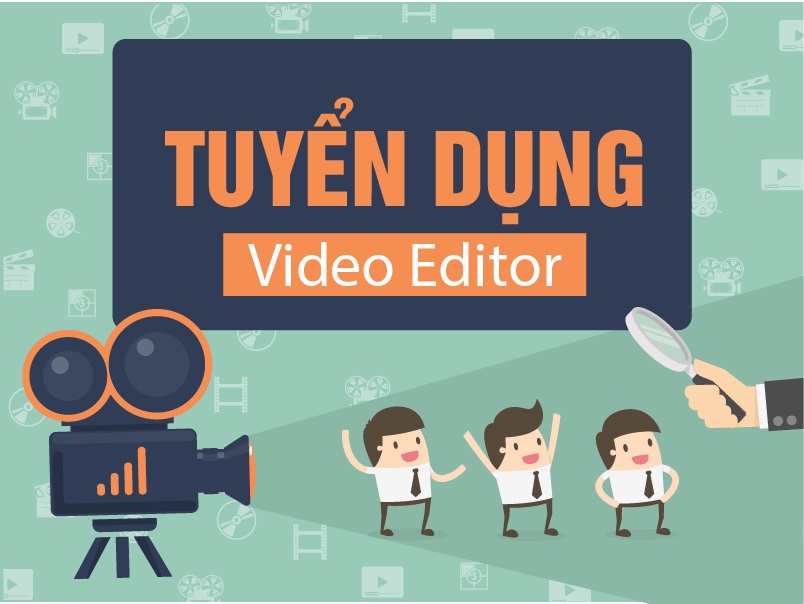 TUYỂN DỤNG NHÂN VIÊN EIDT VIDEO (FULLTIME)