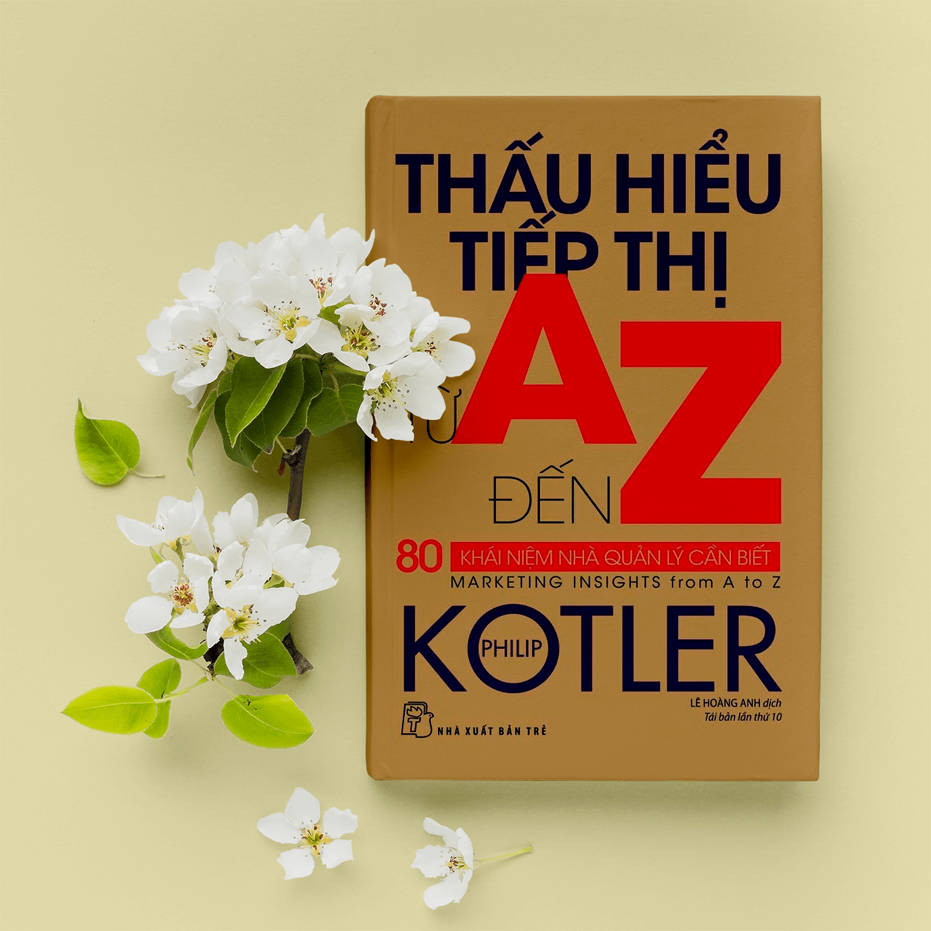 Thấu Hiểu Tiếp Thị Từ A Đến Z - 80 Khái Niệm Nhà Quản Lý Cần Biết (new 90%)
