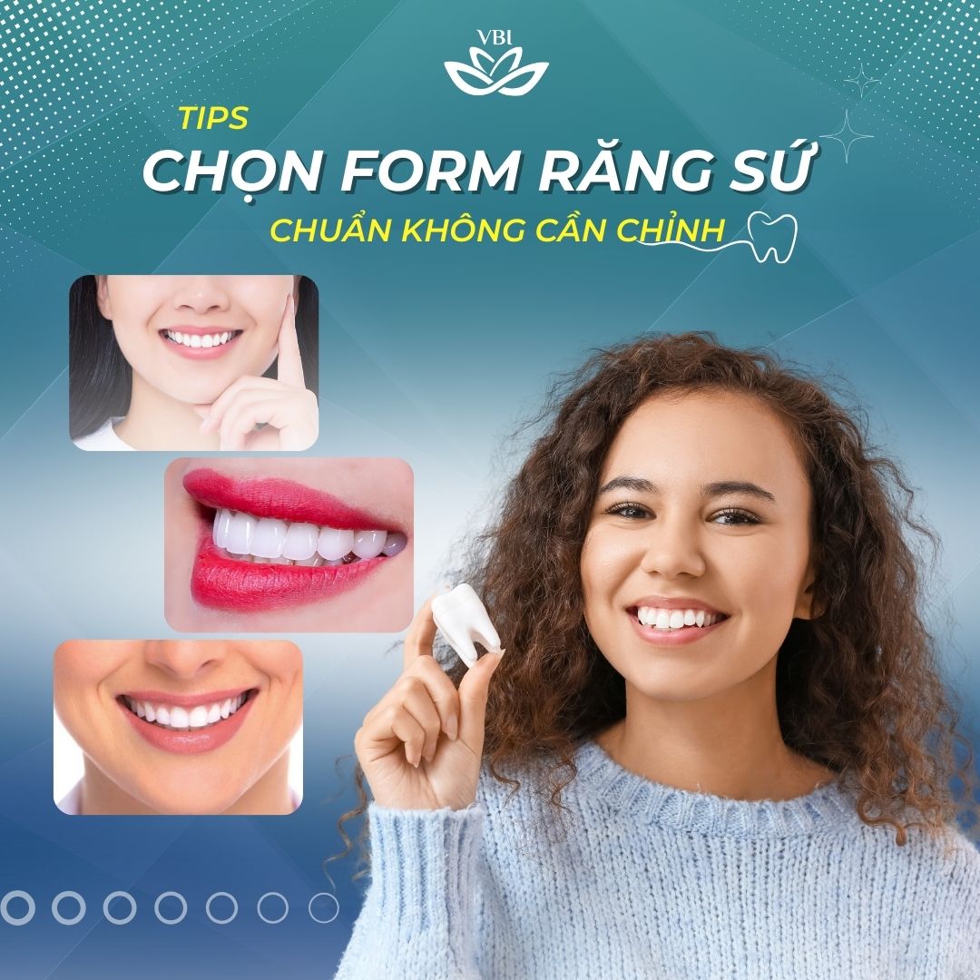 BÍ QUYẾT “VÀNG” CHỌN FORM RĂNG SỨ CHUẨN