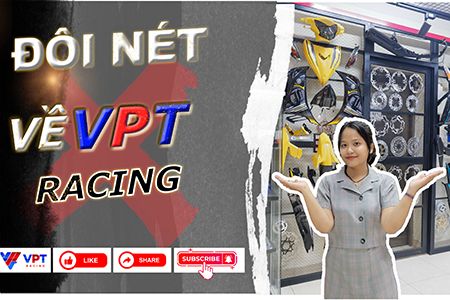 VPT RACING - ĐỊA CHỈ MUA PHỤ TÙNG XE MÁY CHÍNH HÃNG