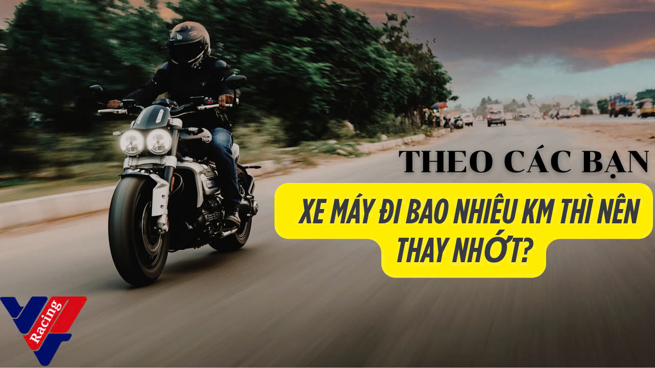 Xe máy đi bao nhiêu km thì nên thay nhớt?