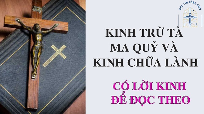 Kinh trừ tà Công giáo: Ý nghĩa và hướng dẫn thực hành đúng đạo