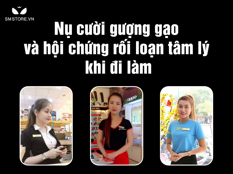 Nụ cười gượng gạo và hội chứng rối loạn tâm lý khi đi làm