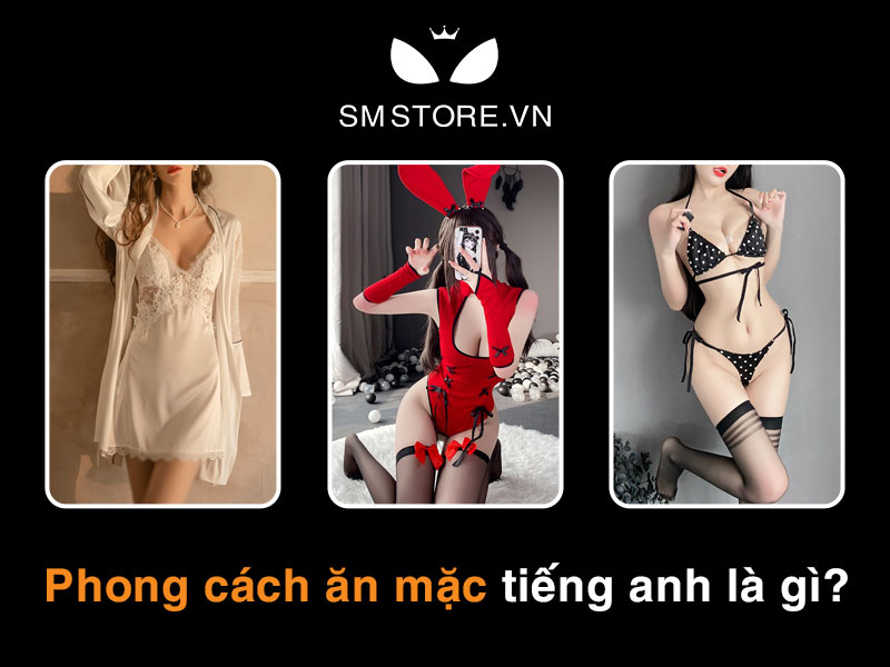 Nghĩa của phong cách ăn mặc trong tiếng Anh là gì?