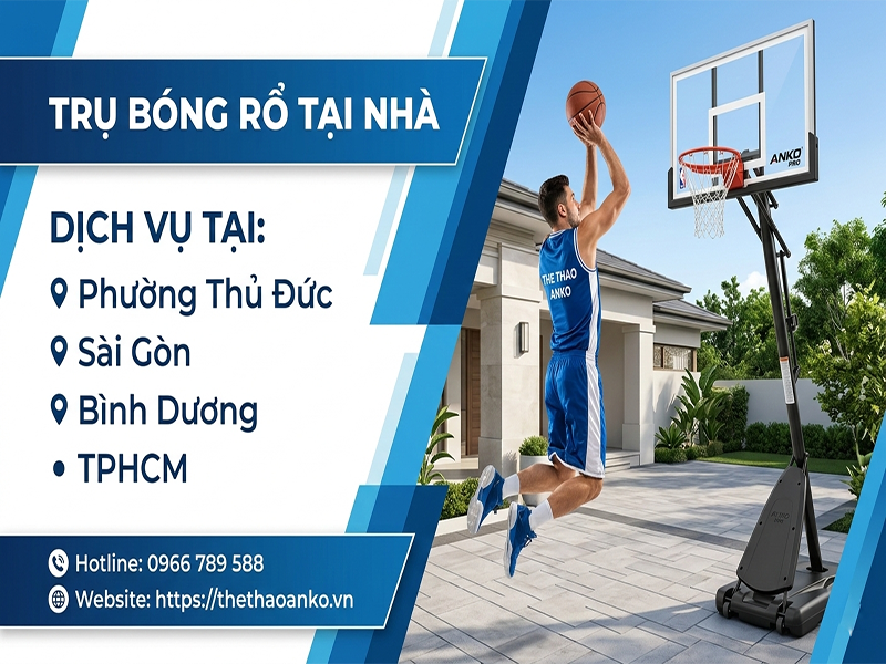 CUNG CẤP TRỤ BÓNG RỔ TẠI NHÀ GIÁ RẺ TẠI TPHCM