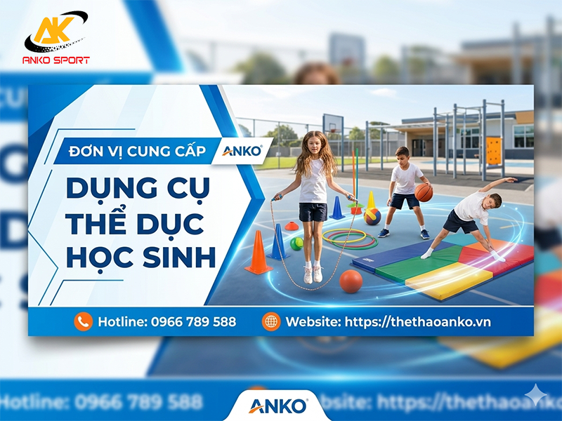 Đơn vị cung cấp dụng cụ thể dục học sinh