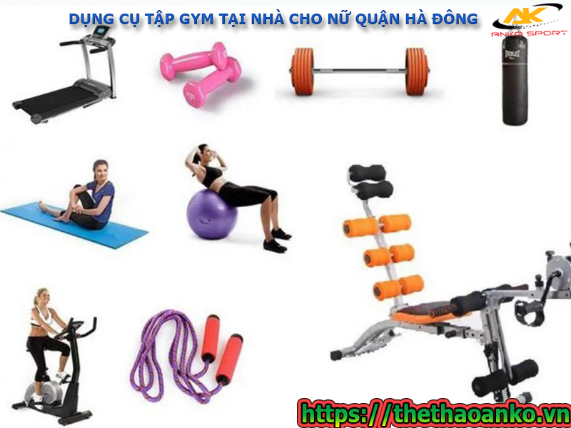 DỤNG CỤ TẬP GYM TẠI NHÀ CHO NỮ QUẬN HÀ ĐÔNG