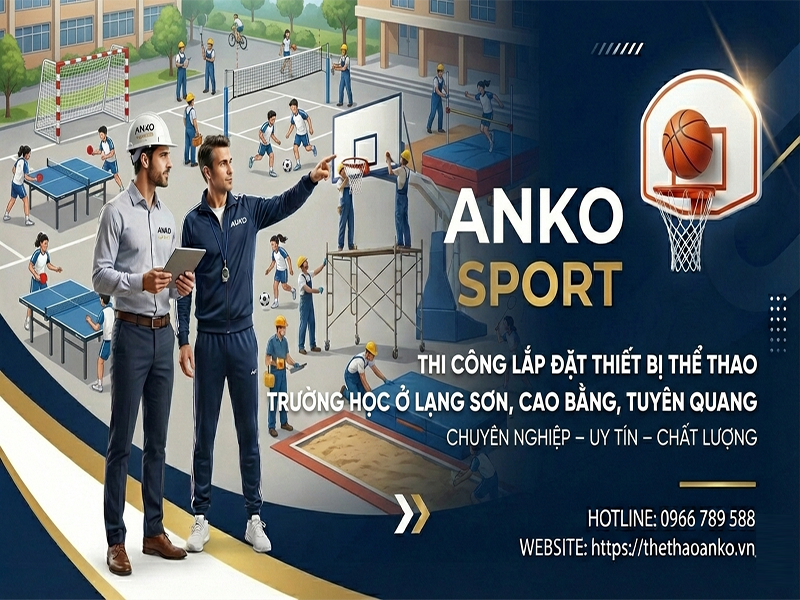 Thi công lắp đặt thiết bị thể thao trường học tại Lạng Sơn, Cao Bằng, Tuyên Quang