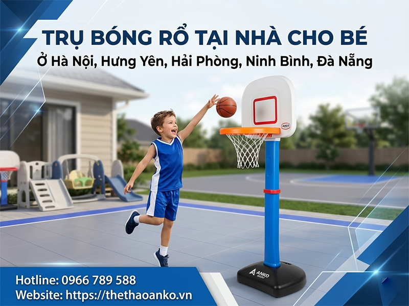 MUA TRỤ BÓNG RỔ TẠI NHÀ CHO BÉ