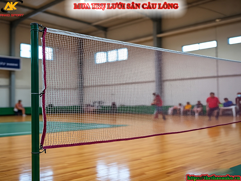MUA TRỤ LƯỚI SÂN CẦU LÔNG