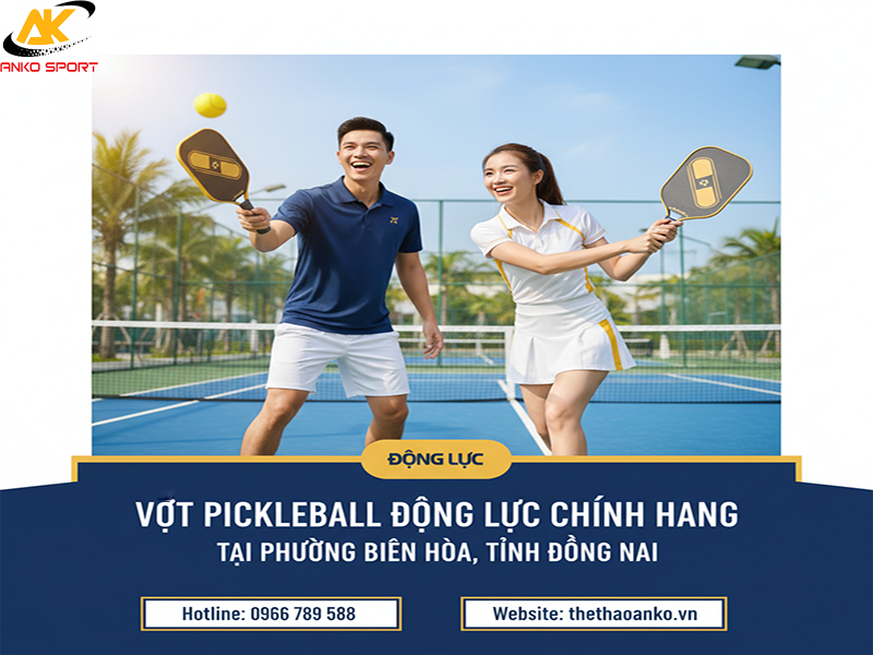 VỢT PICKLEBALL ĐỘNG LỰC PHƯỜNG BIÊN HÒA