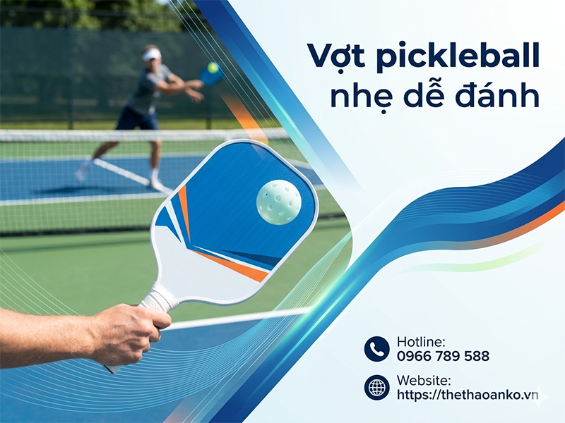 Vợt pickleball nhẹ dễ đánh