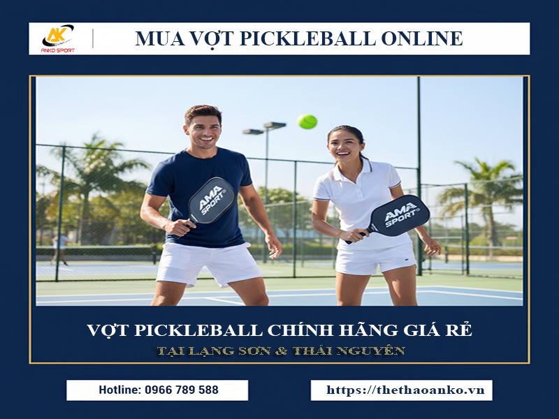 mua-vot-pickleball-chinh-hang-tai-lang-son-va-thai-nguyen