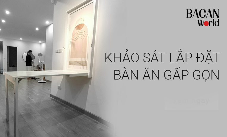 Hướng dẫn Khảo sát để lắp đặt bàn ăn gấp gọn treo tường tại Hà Nội căn hộ chung cư Hướng dẫn Khảo sát để lắp đặt bàn ăn gấp gọn treo tường tại Hà Nội căn hộ chung cư