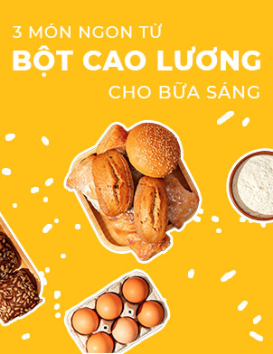 Thử ngay 3+ món ăn ngon từ bột cao lương cho bữa sáng