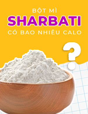 Bột mì sharbati có bao nhiêu calo? Hàm lượng dinh dưỡng trong bột mì sharbati