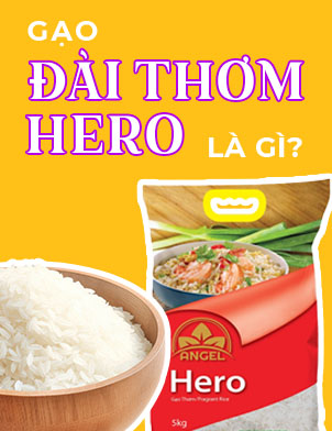 Gạo đài thơm hero là gì? Điều gì tạo nên sự thơm ngon cho loại gạo này