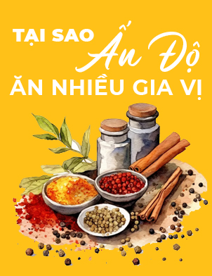 Bật mí bí quyết ẩm thực Ấn Độ: Tại sao Ấn Độ ăn nhiều gia vị?