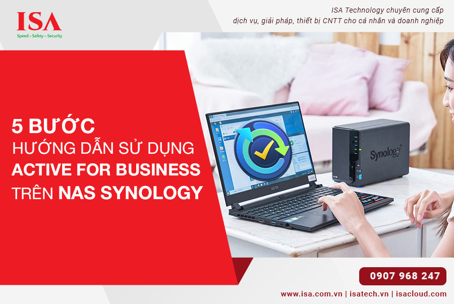 5 bước hướng dẫn sử dụng Active Backup for Business trên NAS Synology