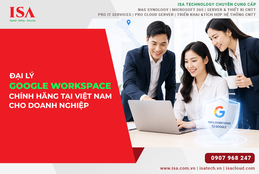 Đại lý Google Workspace chính hãng tại Việt Nam cho doanh nghiệp