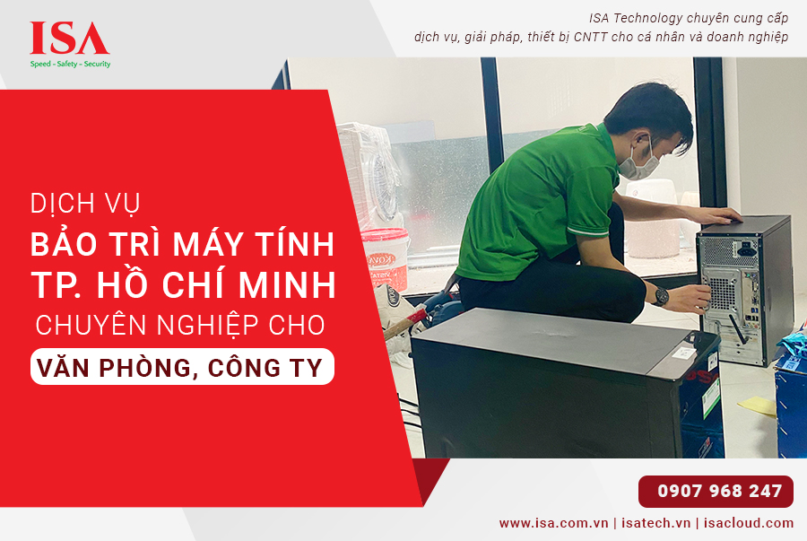 Dịch vụ bảo trì máy tính TPHCM cho văn phòng công ty | ISA Technology