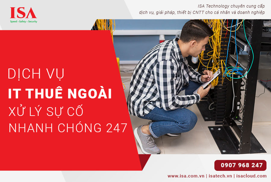 Dịch vụ IT thuê ngoài xử lý sự cố nhanh chóng 247