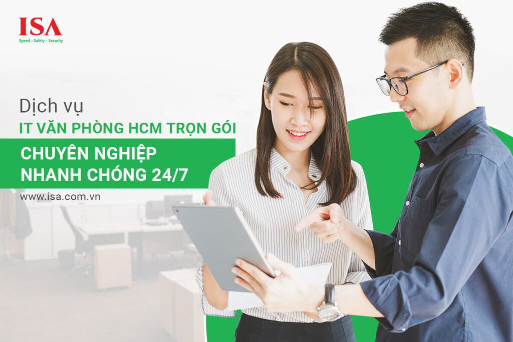Dịch vụ IT văn phòng HCM trọn gói, chuyên nghiệp, nhanh chóng 24/7