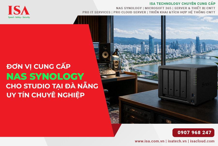 Đơn vị cung cấp NAS Synology cho Studio tại Đà Nẵng uy tín chuyên nghiệp