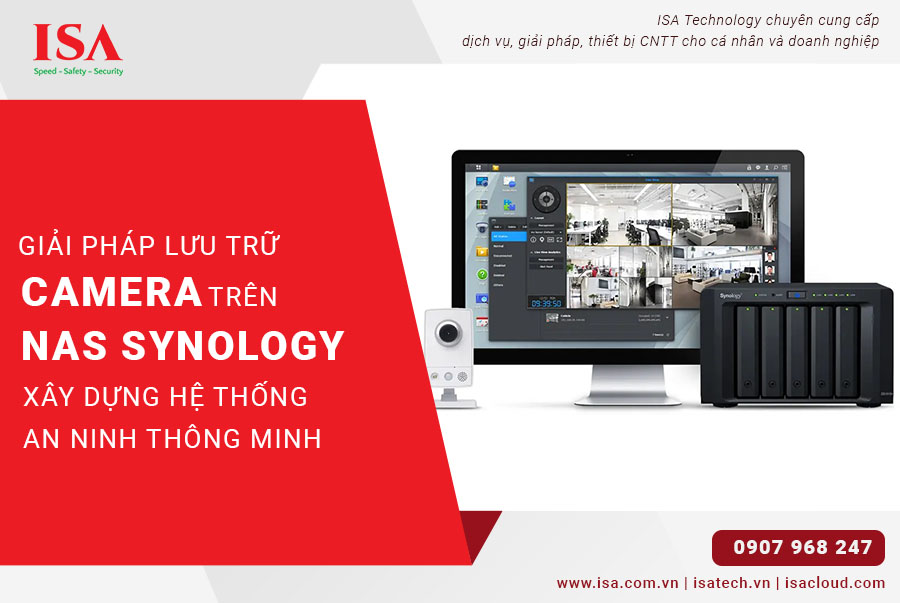 Giải Pháp Lưu Trữ Camera Trên NAS Synology Xây Dựng Hệ Thống An Ninh Thông Minh