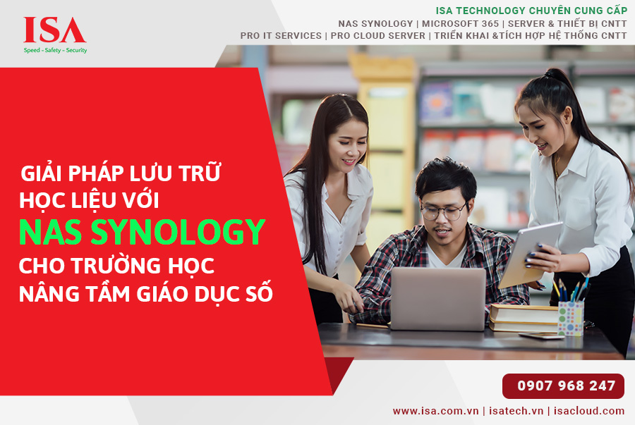 Giải pháp lưu trữ học liệu với NAS Synology cho trường học nâng tầm giáo dục số