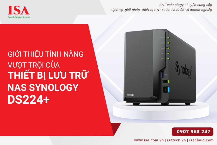 Giới thiệu tính năng vượt trội của thiết bị lưu trữ NAS Synology DS224+