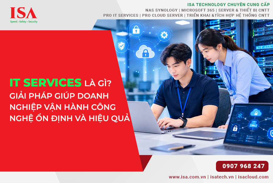 IT Services là gì? Giải pháp giúp doanh nghiệp vận hành công nghệ ổn định và hiệu quả