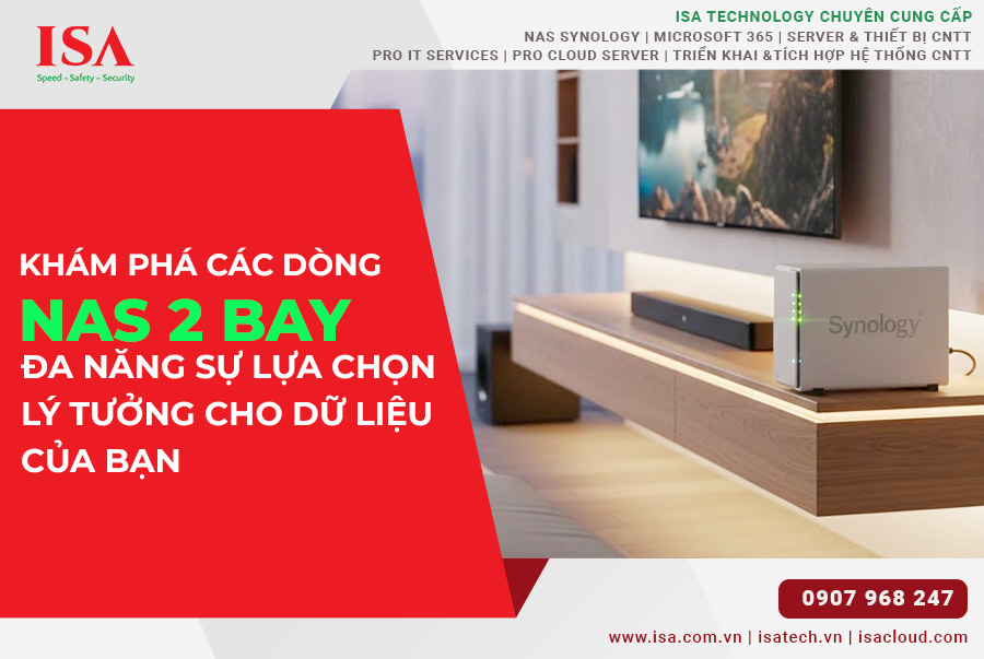 Khám phá các dòng NAS 2 bay đa năng sự lựa chọn lý tưởng cho dữ liệu của bạn