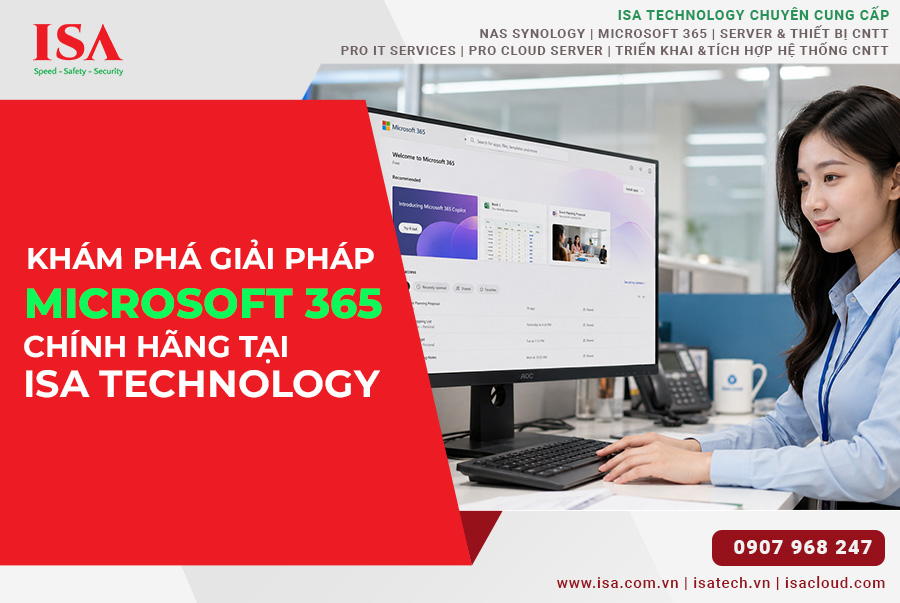 Khám phá giải pháp Microsoft 365 chính hãng tại ISA Technology