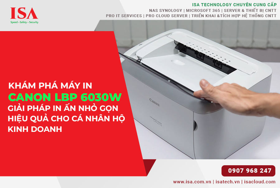 Khám phá máy in Canon LBP 6030w giải pháp in ấn nhỏ gọn, hiệu quả cho cá nhân hộ kinh doanh