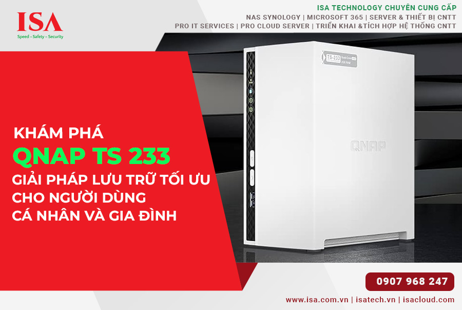 Khám phá NAS QNAP TS 233 - Giải pháp lưu trữ tối ưu cho người dùng gia đình và cá nhân