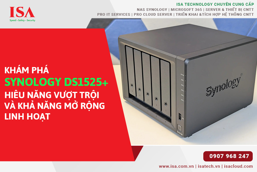Khám phá Nas Synology DS1525+hiệu năng vượt trội và khả năng mở rộng linh hoạt