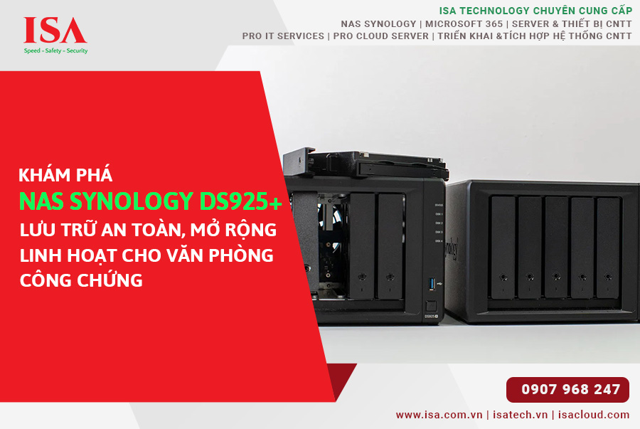 Khám phá NAS Synology DS925+ Lưu trữ an toàn, mở rộng linh hoạt cho văn phòng công chứng