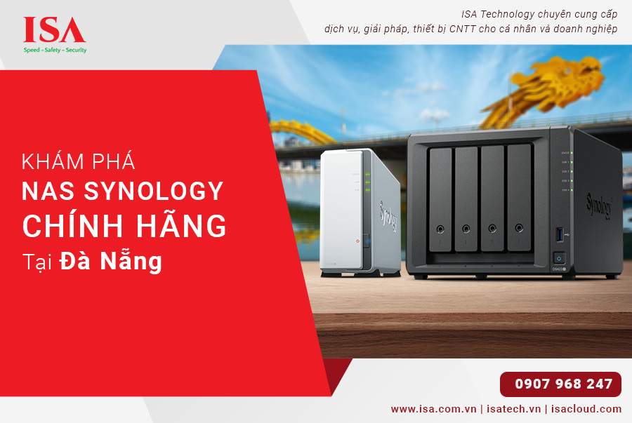 Khám Phá NAS Synology tại Đà Nẵng Chính Hãng - ISA Technology