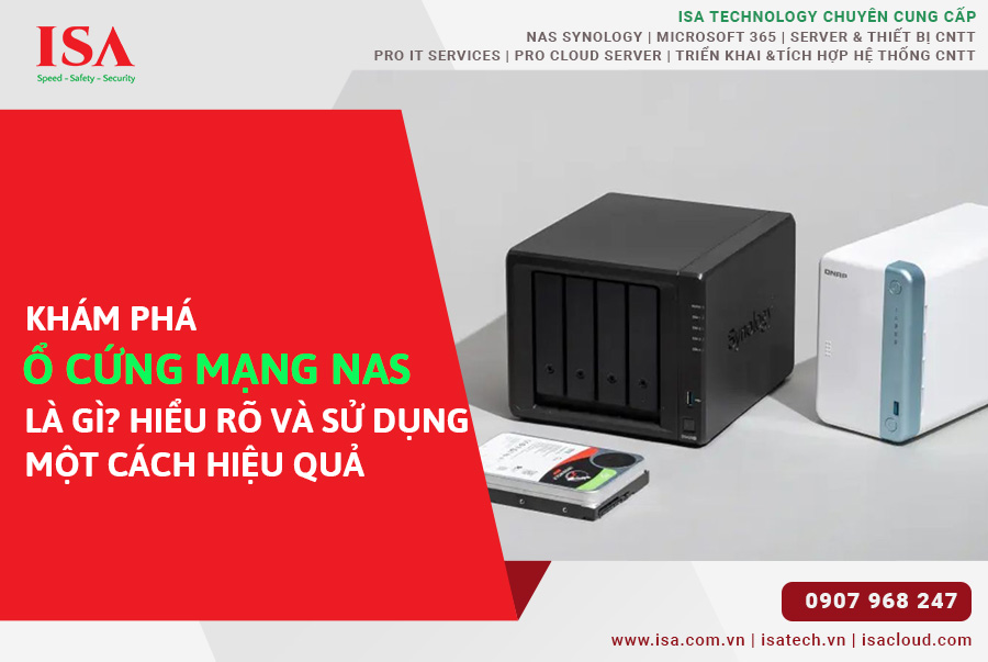 Khám phá ổ cứng mạng Nas là gì? hiểu rõ và sử dụng một cách hiệu quả