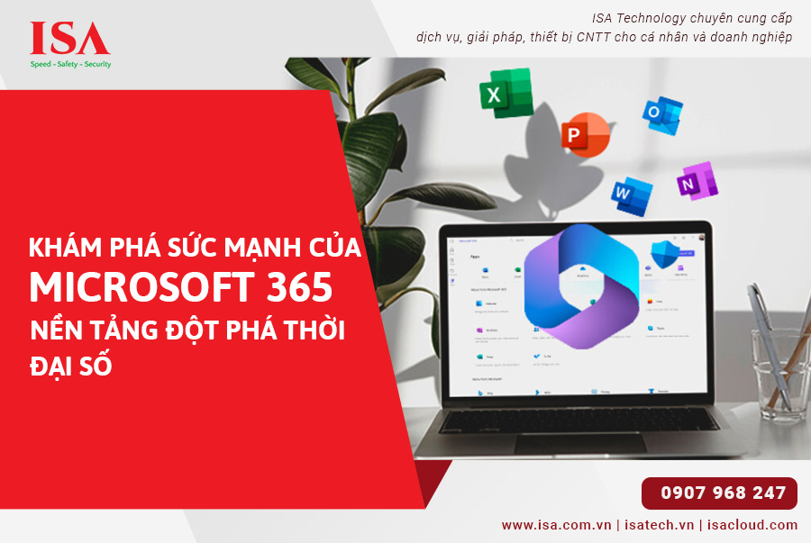 Khám phá sức mạnh của Microsoft 365 nền tảng đột phá thời đại số